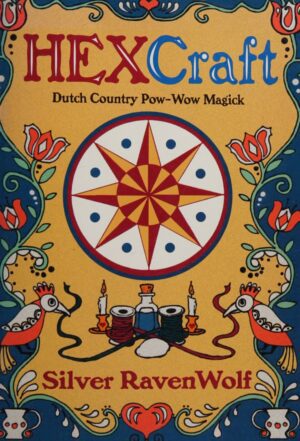 "HexCraft: Dutch Country Magick" by Silver RavenWolf