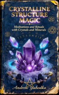 "Crystalline Structure Magic" by Andrew Yahodka "Crystalline Structure Magic" by Andrew Yahodka