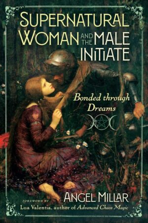 "Supernatural Woman and the Male Initiate: Bonded through Dreams" by Angel Millar