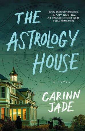 "The Astrology House: A Novel" by Carinn Jade