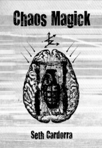 "Chaos Magick" by Seth Cardorra