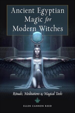 "Ancient Egyptian Magic for Modern Witches: Rituals, Meditations, and Magical Tools" by Ellen Cannon Reed