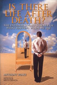 "Is There Life After Death?: The Extraordinary Science of What Happens When We Die" by Anthony Peake