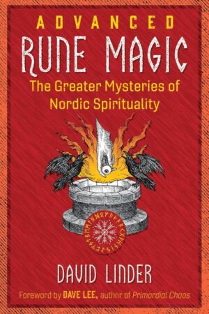 "Advanced Rune Magic: The Greater Mysteries of Nordic Spirituality" by David Linder "Advanced Rune Magic: The Greater Mysteries of Nordic Spirituality" by David Linder