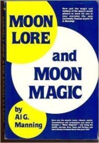 "Moon Lore and Moon Magic" by Al G. Manning "Moon Lore and Moon Magic" by Al G. Manning
