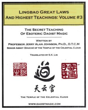 "Lingbao Great Laws And Highest Teachings: Volume #3" by Jerry Alan Johnson
