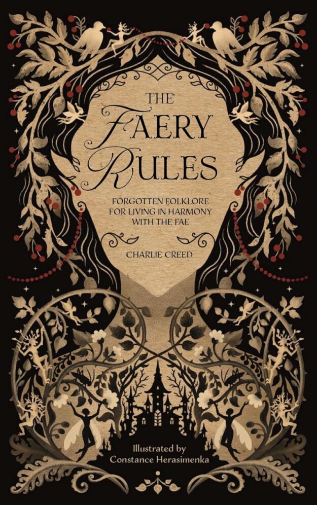 "The Faery Rules: How to Live in Harmony with the Fae" by Charlie Creed