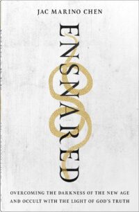 "Ensnared: Escaping New Age and Occult Practices Through Biblical Truth and Gospel Hope" by Jac Marino Chen "Ensnared: Escaping New Age and Occult Practices Through Biblical Truth and Gospel Hope" by Jac Marino Chen