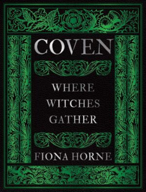 "Coven: Where Witches Gather" by Fiona Horne (2nd edition 2026)