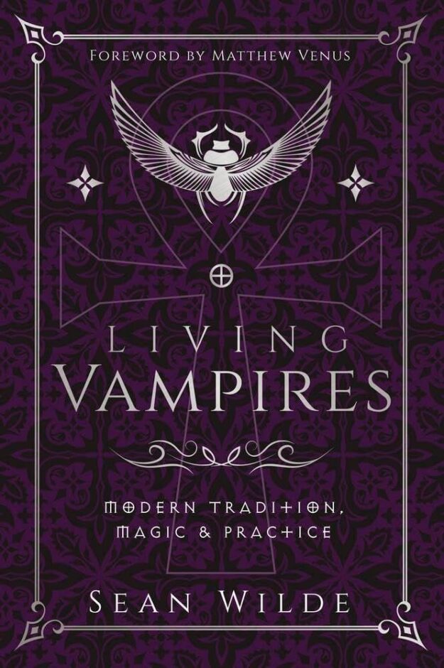 "Living Vampires: Modern Tradition, Magic & Practice" by Sean Wilde