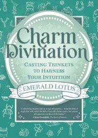 "Charm Divination: Casting Trinkets to Harness Your Intuition" by Emerald Lotus "Charm Divination: Casting Trinkets to Harness Your Intuition" by Emerald Lotus