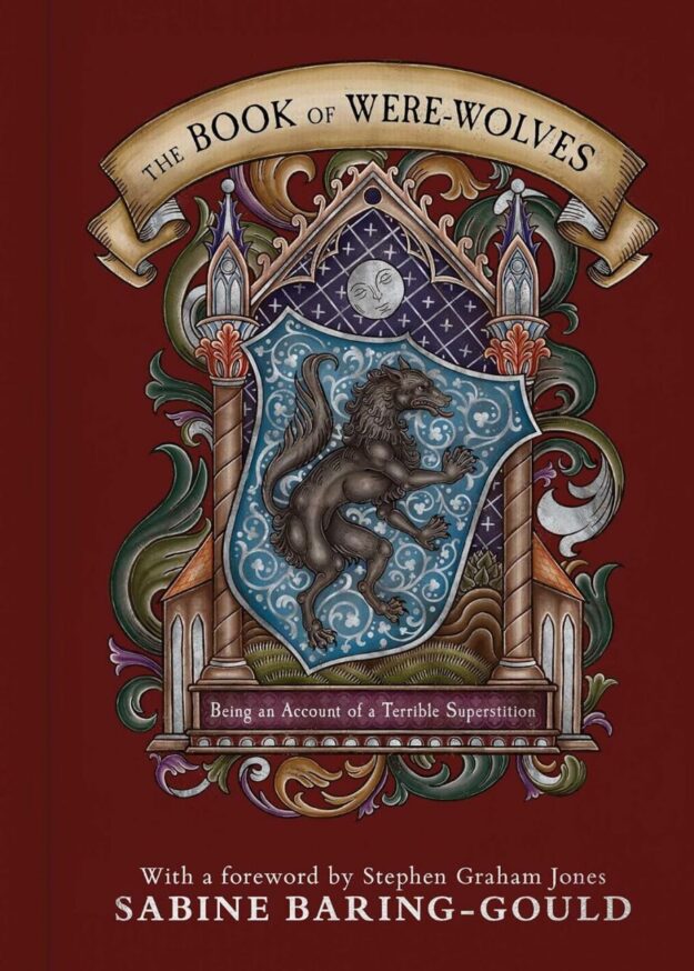 "The Book of Were-Wolves: Being an Account of a Terrible Superstition" by Sabine Baring-Gould