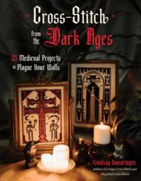 "Cross-Stitch from the Dark Ages: 25 Medieval Projects to Plague Your Walls" by Lindsay Swearingen "Cross-Stitch from the Dark Ages: 25 Medieval Projects to Plague Your Walls" by Lindsay Swearingen