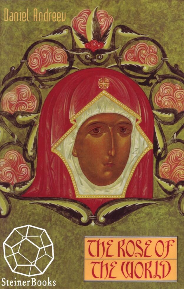 "The Rose of the World" by Daniel Andreev (translated by Jordan Roberts)