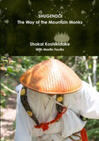 "Shugendo: The Way of the Mountain Monks" by Shokai Koshikidake