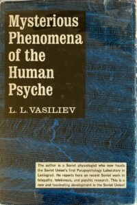 "Mysterious Phenomena of the Human Psyche" by Leonid Leonidovich Vasiliev "Mysterious Phenomena of the Human Psyche" by Leonid Leonidovich Vasiliev