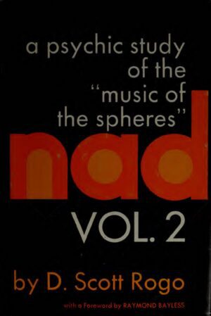 "NAD Vol. 2: A Psychic Study of the Music of the Spheres" by D. Scott Rogo