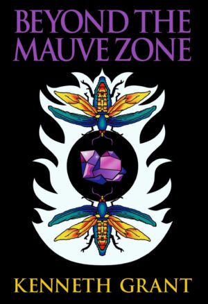 "Beyond the Mauve Zone" by Kenneth Grant