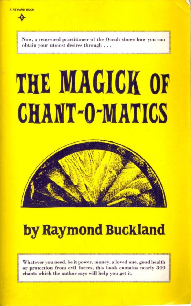 "The Magick of Chant-O-Matics: Change Your Life Through Chanting" by Raymond Buckland