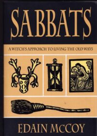 "Sabbats: A Witch's Approach to Living the Old Ways" by Edain McCoy "Sabbats: A Witch's Approach to Living the Old Ways" by Edain McCoy