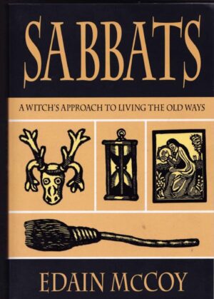 "Sabbats: A Witch's Approach to Living the Old Ways" by Edain McCoy "Sabbats: A Witch's Approach to Living the Old Ways" by Edain McCoy