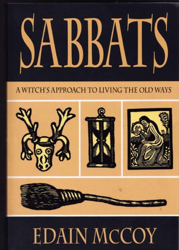 "Sabbats: A Witch's Approach to Living the Old Ways" by Edain McCoy