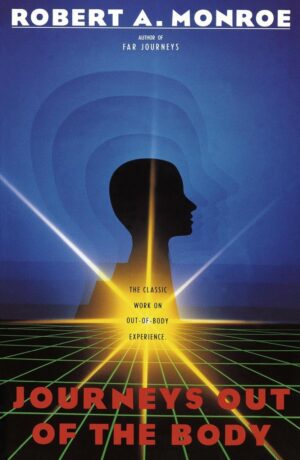 "Journeys Out of the Body: The Classic Work on Out-of-Body Experience" by Robert A. Monroe (Journeys Trilogy 1, 2nd edition) "Journeys Out of the Body: The Classic Work on Out-of-Body Experience" by Robert A. Monroe (Journeys Trilogy 1, 2nd edition)
