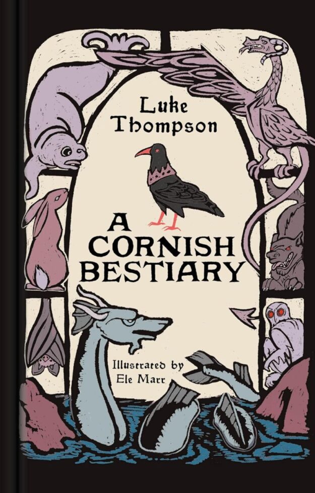 "A Cornish Bestiary" by Luke Thompson