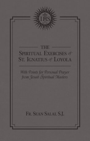 "The Spiritual Exercises of St. Ignatius of Loyola: With Points for Personal Prayer From Jesuit Spiritual Masters" by Frater Sean Salai, S.J.