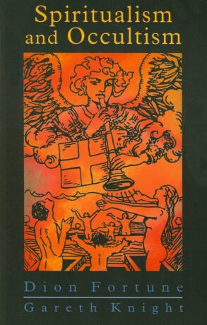 "Spiritualism and Occultism" by Dion Fortune and Gareth Knight