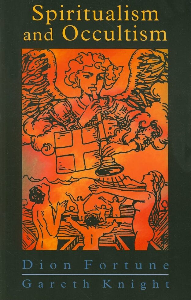 "Spiritualism and Occultism" by Dion Fortune and Gareth Knight
