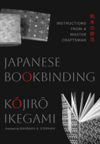 "Japanese Bookbinding: Instructions from a Master Craftsman" by Kojiro Ikegami